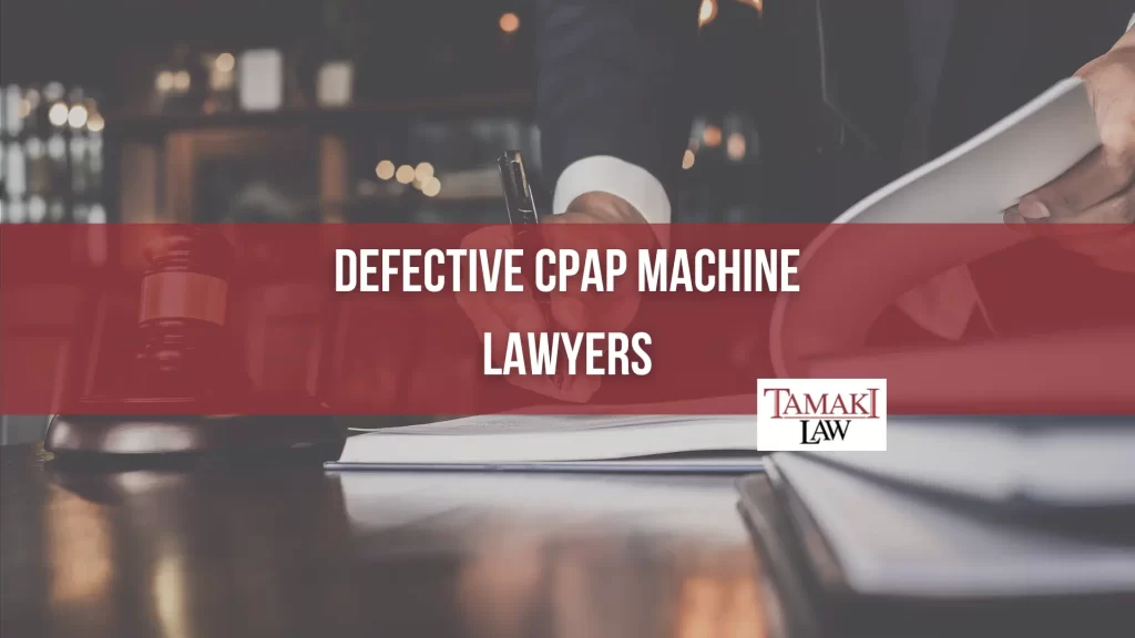 DEFECTIVE CPAP MACHINE LAWYERS