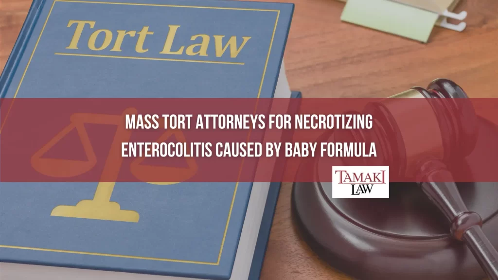 MASS TORT ATTORNEYS FOR NECROTIZING ENTEROCOLITIS CAUSED BY BABY FORMULA