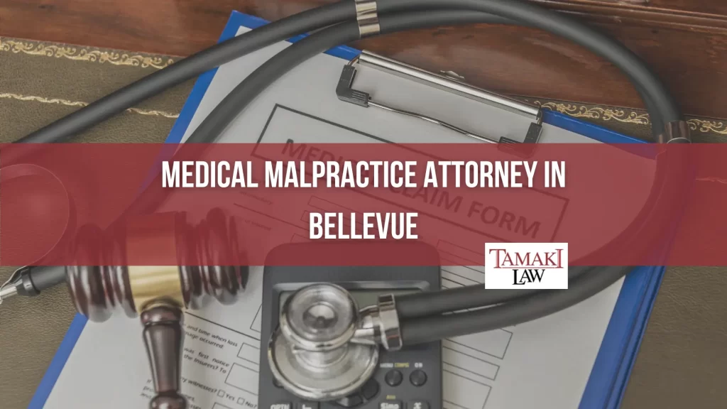MEDICAL MALPRACTICE ATTORNEY IN BELLEVUE