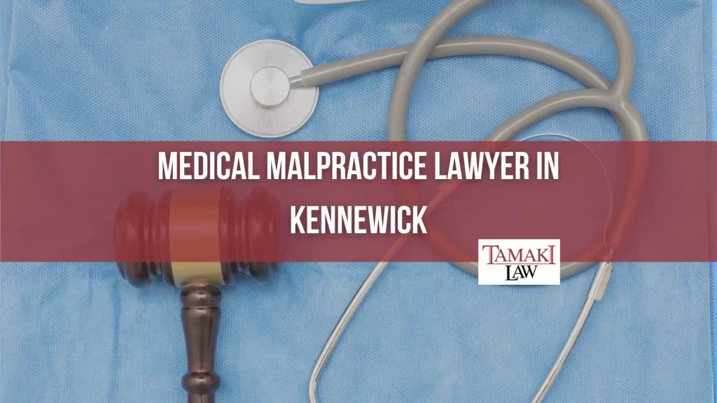 MEDICAL MALPRACTICE LAWYER IN KENNEWICK
