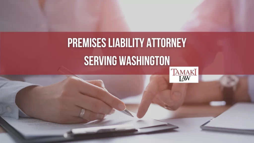 PREMISES LIABILITY ATTORNEY SERVING WASHINGTON