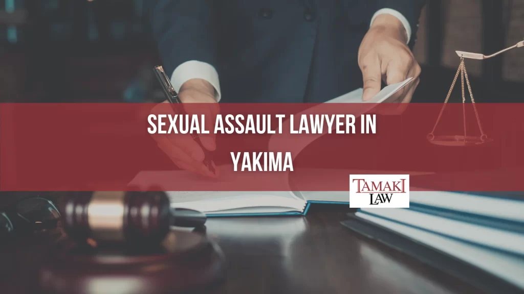 SEXUAL ASSAULT LAWYER IN YAKIMA