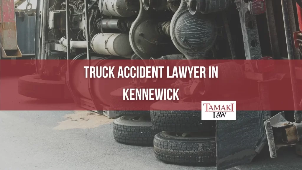TRUCK ACCIDENT LAWYER IN KENNEWICK