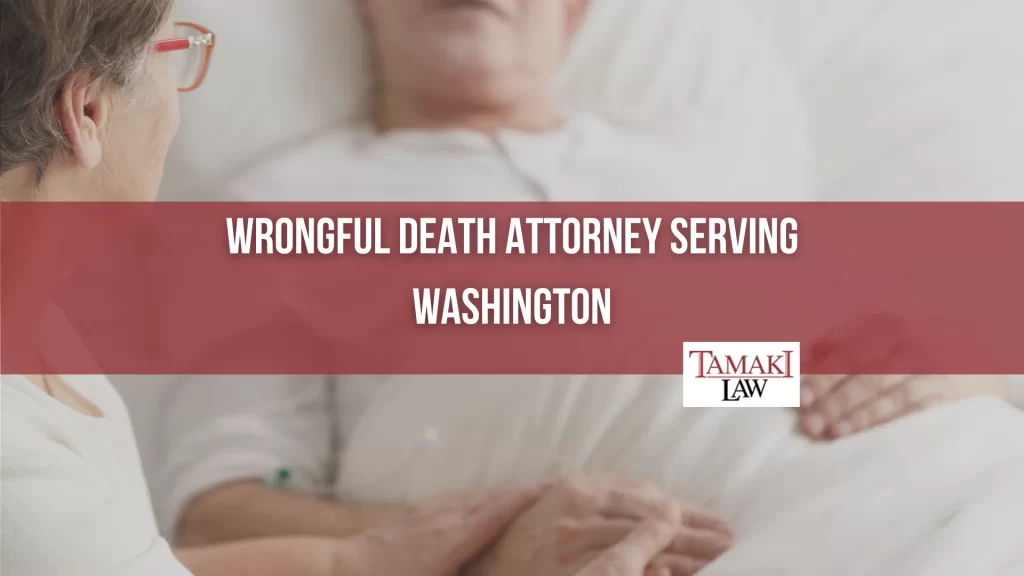 WRONGFUL DEATH ATTORNEY SERVING WASHINGTON