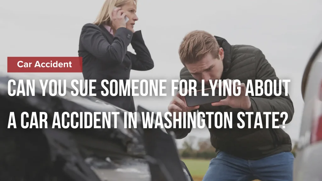 Can You Sue Someone for Lying About a Car Accident in Washington State_ Image