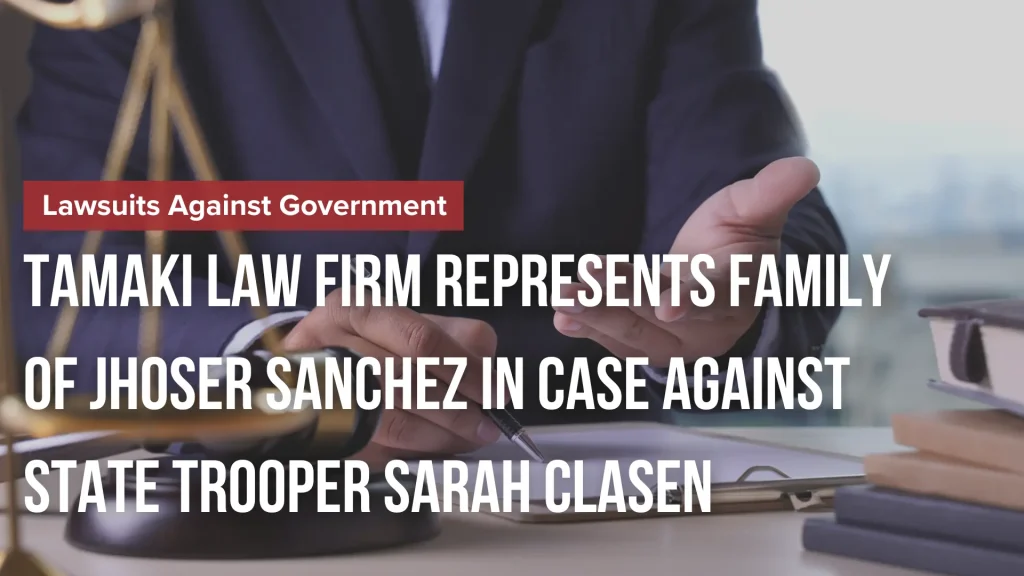 Tamaki Law Firm Represents Family of Jhoser Sanchez in Case Against State Trooper Sarah Clasen Image